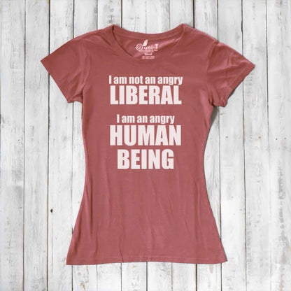Liberal T-shirt for Women - I AM NOT AN ANGRY LIBERAL... Uni-T