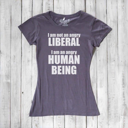 Liberal T-shirt for Women - I AM NOT AN ANGRY LIBERAL... Uni-T