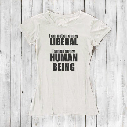 Liberal T-shirt for Women - I AM NOT AN ANGRY LIBERAL... Uni-T