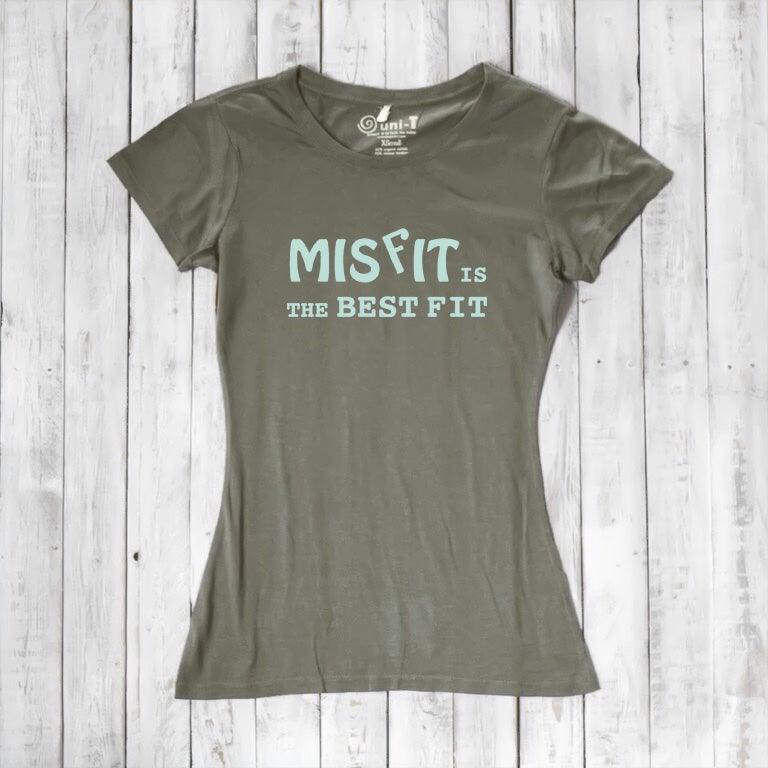 Olive green women's t-shirt made from bamboo and organic cotton, featuring 'Misfit is the Best Fit' graphic. Eco-conscious and bold.