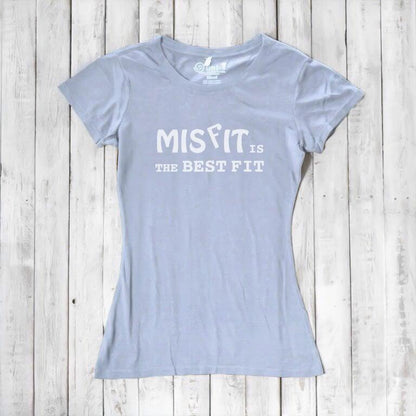 Light blue bamboo and organic cotton women's t-shirt with white 'Misfit is the Best Fit' graphic. Comfortable and empowering fashion.