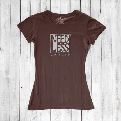 Chocolate brown women's bamboo and organic cotton t-shirt with 'Need Less Do More' quote. Eco-friendly minimalist lifestyle apparel.