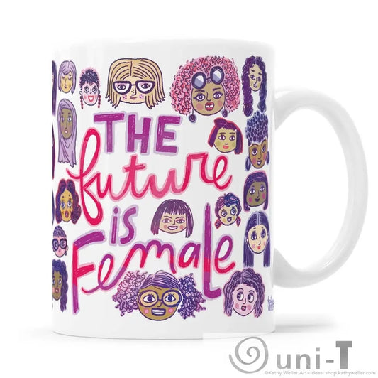 The Future Is Female Mug Kathy Weller Art+Ideas