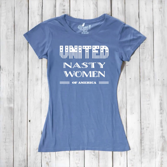 Women's statement T-shirt in blue bamboo & organic cotton with 'United Nasty Women of America' graphic. Feminist empowerment apparel by Uni-T.