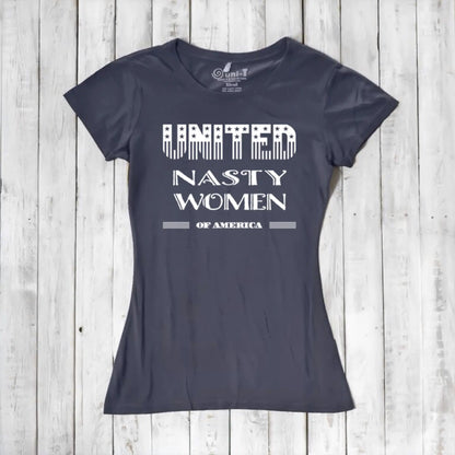 Dark grey bamboo & organic cotton women's T-shirt featuring bold 'United Nasty Women of America' slogan. Eco-friendly activist fashion by Uni-T.