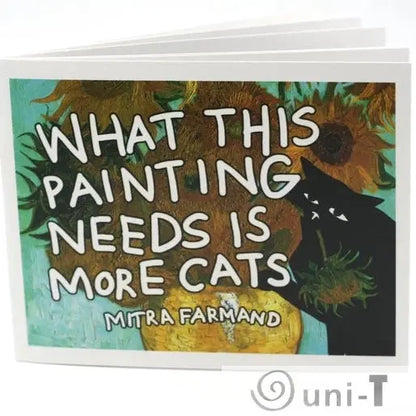 What This Painting Needs is More Cats - Funny Cat Book Mitra Farmand