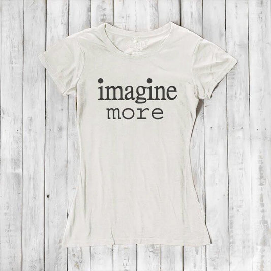 Women's Imagine T-Shirt in Bamboo & Organic Cotton in natural white with black 'imagine more' quote. Eco-friendly gift for creatives and dreamers.
