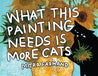 What This Painting Needs is More Cats - Funny Cat Book Uni-T