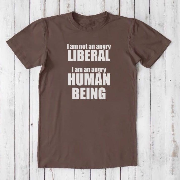 Liberal T shirts, Anti Trump Shirt, Political Shirt, Activist T Shirt